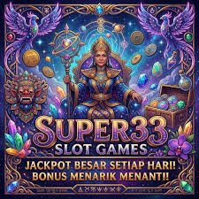 SUPER33 - SUPER33 Portal Resmi Game Kasino dengan Link Daftar dan Akses Alternatif